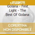 Golana - First Light - The Best Of Golana cd