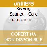 Rivera, Scarlet - Cafe Champagne - Elegant Jazz And Swing Variations