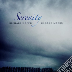 Michael Hoppe / Harold Moses - Serenity cd musicale di Hoppe, Michael