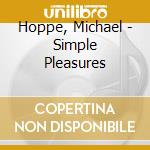 Hoppe, Michael - Simple Pleasures cd