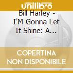 Bill Harley - I'M Gonna Let It Shine: A Gathering Of Voices For Freedom cd musicale di Bill Harley