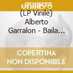 (LP Vinile) Alberto Garralon - Baila Claridad vinile