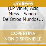 (LP Vinile) Acid Mess - Sangre De Otros Mundos (Ultra Clear Viny vinile