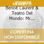 Benoit Laurent & Teatro Del Mondo: Mr Handel's Musicians cd musicale di Benoit Laurent & Teatro Del Mondo