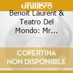 Benoit Laurent & Teatro Del Mondo: Mr Handel's Musicians cd
