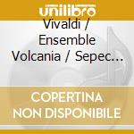 Vivaldi / Ensemble Volcania / Sepec - Villa Vivaldi cd musicale
