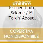 Fischer, Laila Salome / M - Talkin' About Barbara cd musicale