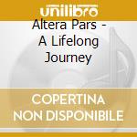 Altera Pars - A Lifelong Journey cd