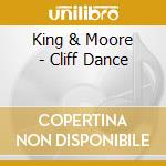 King & Moore - Cliff Dance cd