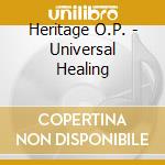 Heritage O.P. - Universal Healing cd