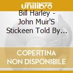 Bill Harley - John Muir'S Stickeen Told By Bill Harley cd musicale di Bill Harley