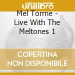 Mel Torme - Live With The Meltones 1 cd