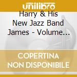 Harry & His New Jazz Band James - Volume One