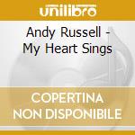 Andy Russell - My Heart Sings cd musicale
