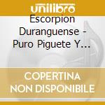 Escorpion Duranguense - Puro Piguete Y Tamborazo cd