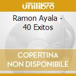 Ramon Ayala - 40 Exitos cd