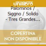 Palominos / Siggno / Solido - Tres Grandes - 20 Super Hits cd