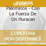 Palominos - Con La Fuerza De Un Huracan cd