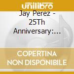 Jay Perez - 25Th Anniversary: Contigo cd
