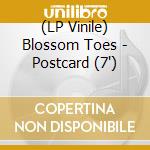 (LP Vinile) Blossom Toes - Postcard (7') vinile