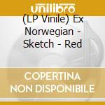 (LP Vinile) Ex Norwegian - Sketch - Red vinile
