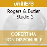 Rogers & Butler - Studio 3 cd