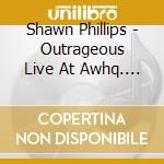 Shawn Phillips - Outrageous Live At Awhq. 1976 cd