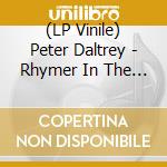 (LP Vinile) Peter Daltrey - Rhymer In The Long-Tongued Room vinile