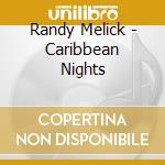 Randy Melick - Caribbean Nights cd