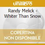 Randy Melick - Whiter Than Snow cd