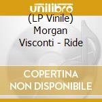 (LP Vinile) Morgan Visconti - Ride vinile