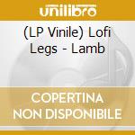 (LP Vinile) Lofi Legs - Lamb lp vinile