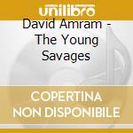 David Amram - The Young Savages cd
