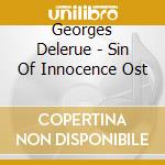 Georges Delerue - Sin Of Innocence Ost cd musicale di Terminal Video