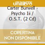 Carter Burwell - Psycho Iii / O.S.T. (2 Cd) cd