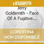 Jerry Goldsmith - Face Of A Fugitive / O.S.T. cd