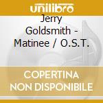 Jerry Goldsmith - Matinee / O.S.T. cd
