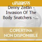 Denny Zeitlin - Invasion Of The Body Snatchers - O.S.T. (2 Cd) cd