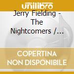 Jerry Fielding - The Nightcomers / O.S.T. cd musicale