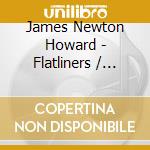 James Newton Howard - Flatliners / O.S.T. cd