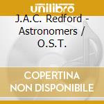 J.A.C. Redford - Astronomers / O.S.T. cd
