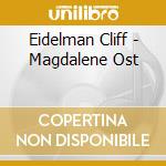 Eidelman Cliff - Magdalene Ost cd musicale di Eidelman Cliff