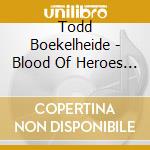 Todd Boekelheide - Blood Of Heroes / O.S.T.