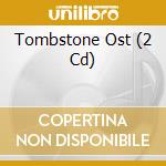 Tombstone Ost (2 Cd) cd