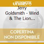 Jerry Goldsmith - Wind & The Lion - O.S.T. (2 Cd) cd