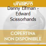 Danny Elfman - Edward Scissorhands cd musicale di Danny Elfman