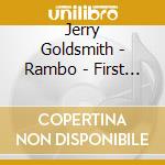 Jerry Goldsmith - Rambo - First Blood Part Ii / O.S.T. cd musicale di Goldsmith, Jerry