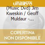 (Music Dvd) Jim Kweskin / Geoff Muldaur - Chasin' Gus' Ghost cd musicale