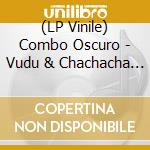 (LP Vinile) Combo Oscuro - Vudu & Chachacha B/W Vudu & Chachacha (Professor Shorthair) (Bone & Blue W/Violet Splatter Vinyl) vinile