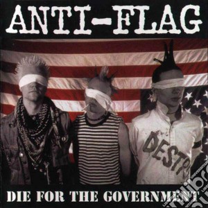Anti-Flag - Die For The Government cd musicale di Anti